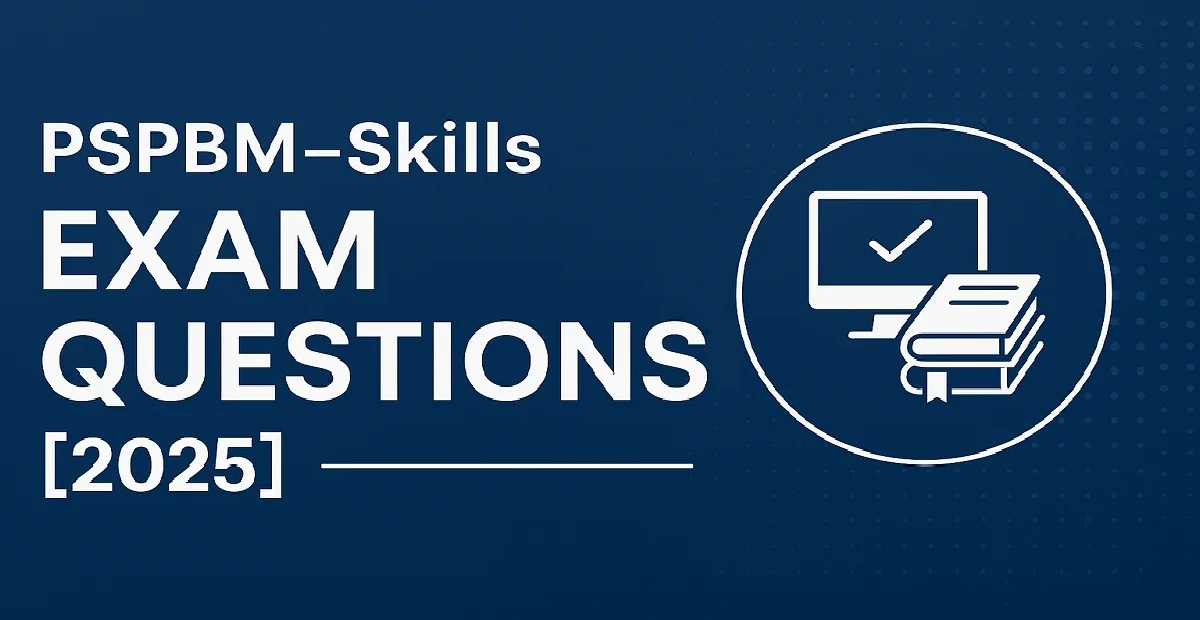 PSPBM-Skills Exam Questions